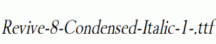 Revive-8-Condensed-Italic-1-.ttf