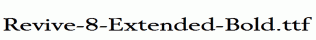 Revive-8-Extended-Bold.ttf