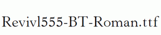 Revivl555-BT-Roman.ttf