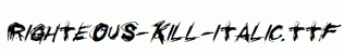 Righteous-Kill-Italic.ttf