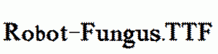 Robot-Fungus.ttf