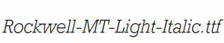 Rockwell-MT-Light-Italic.ttf