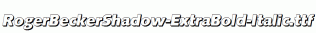 RogerBeckerShadow-ExtraBold-Italic.ttf