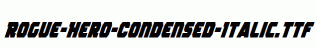 Rogue-Hero-Condensed-Italic.ttf