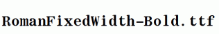 RomanFixedWidth-Bold.ttf