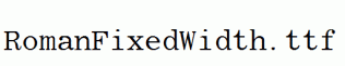 RomanFixedWidth.ttf
