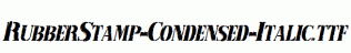 RubberStamp-Condensed-Italic.ttf