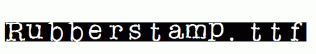 Rubberstamp.ttf