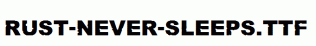 Rust-never-sleeps.ttf