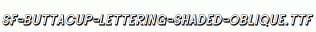 SF-Buttacup-Lettering-Shaded-Oblique.ttf