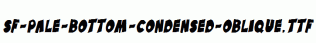 SF-Pale-Bottom-Condensed-Oblique.ttf