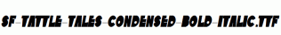 SF-Tattle-Tales-Condensed-Bold-Italic.ttf