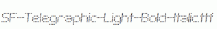 SF-Telegraphic-Light-Bold-Italic.ttf