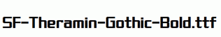 SF-Theramin-Gothic-Bold.ttf