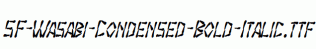 SF-Wasabi-Condensed-Bold-Italic.ttf
