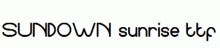 SUNDOWN-sunrise.ttf
