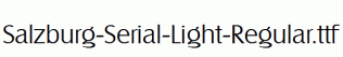 Salzburg-Serial-Light-Regular.ttf