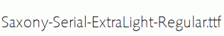 Saxony-Serial-ExtraLight-Regular.ttf
