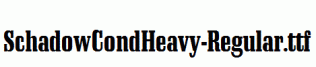 SchadowCondHeavy-Regular.ttf