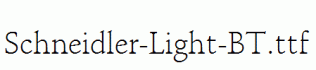 Schneidler-Light-BT.ttf