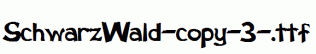 SchwarzWald-copy-3-.ttf