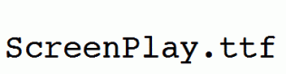 ScreenPlay.ttf