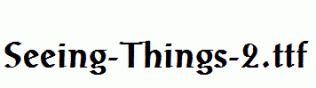 Seeing-Things-2.ttf