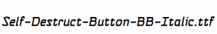 Self-Destruct-Button-BB-Italic.ttf