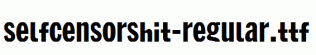 SelfCensorShit-Regular.ttf