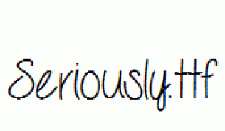 Seriously.ttf