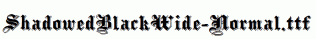 ShadowedBlackWide-Normal.ttf