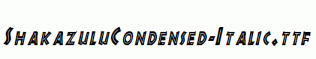 ShakazuluCondensed-Italic.ttf