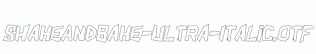 ShakeAndBake-Ultra-Italic.otf