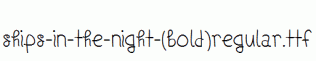 Ships-In-The-Night-(Bold)Regular.ttf