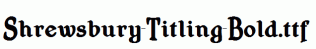 Shrewsbury-Titling-Bold.ttf