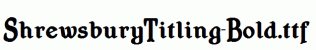 ShrewsburyTitling-Bold.ttf