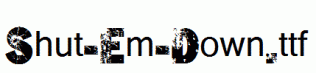 Shut-Em-Down.ttf
