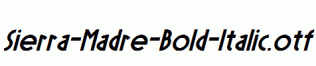 Sierra-Madre-Bold-Italic.otf