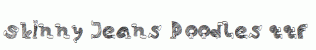 Skinny-Jeans-Doodles.ttf