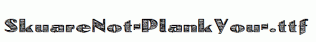 SkuareNot-PlankYou-.ttf