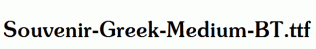 Souvenir-Greek-Medium-BT.ttf