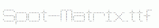Spot-Matrix.ttf