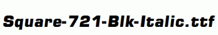 Square-721-Blk-Italic.ttf
