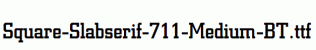 Square-Slabserif-711-Medium-BT.ttf