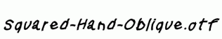 Squared-Hand-Oblique.otf