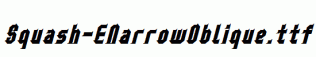 Squash-ENarrowOblique.ttf