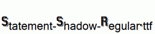 Statement-Shadow-Regular.ttf