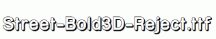 Street-Bold3D-Reject.ttf