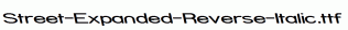 Street-Expanded-Reverse-Italic.ttf