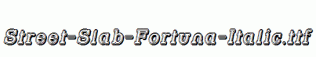 Street-Slab-Fortuna-Italic.ttf